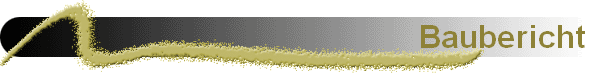 Baubericht 